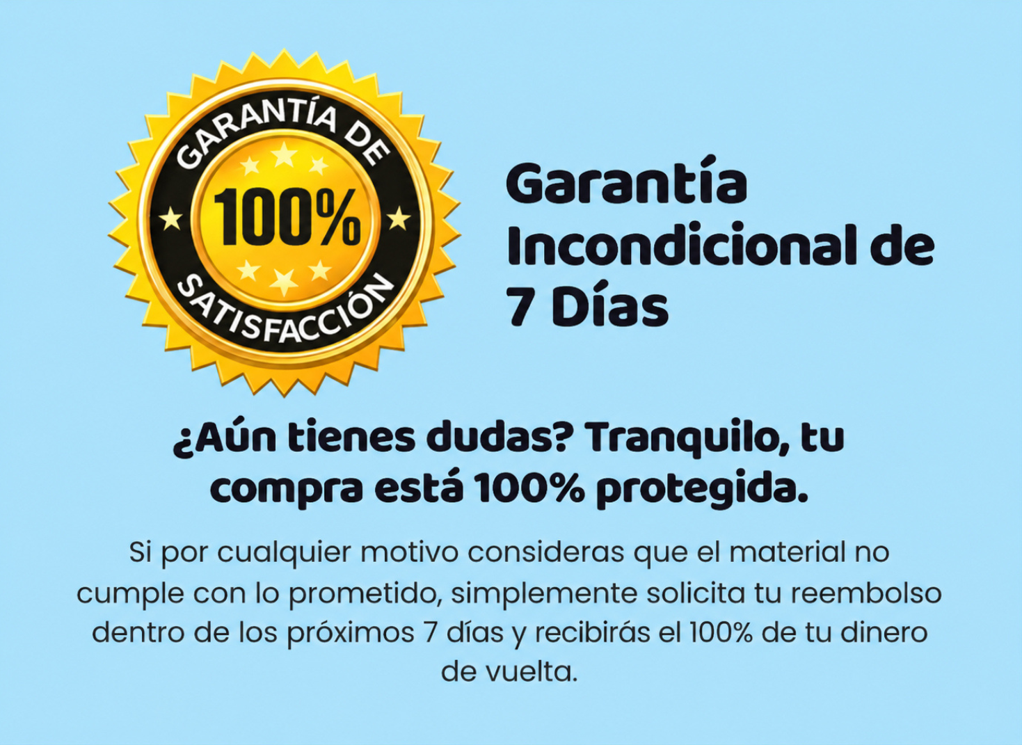 Garantía de 100% Satisfacción y 7 Días